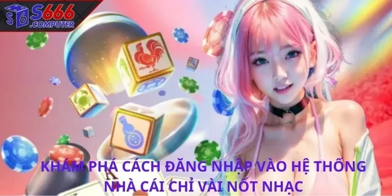 Khám phá cách đăng nhập vào hệ thống nhà cái chỉ vài nốt nhạc